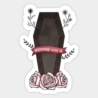 Decompose With Me Sticker